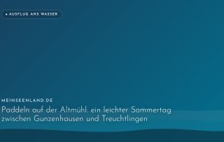 Paddeln auf der Altmühl: ein leichter Sommertag zwischen Gunzenhausen und Treuchtlingen