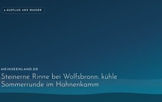 Steinerne Rinne bei Wolfsbronn: kühle Sommerrunde im Hahnenkamm